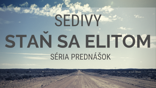 Staň sa Elitom – Sedivy